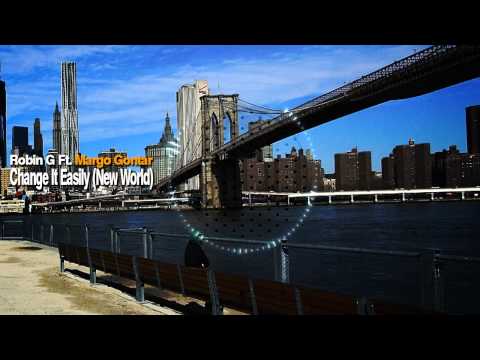 Robin G feat. Margo Gontar - Change It Easily (New World)