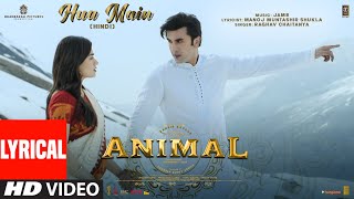ANIMAL: HUA MAIN (Lyrical Video)  Ranbir KapoorRas