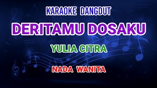 Download lagu Deritamu Dosaku - Yulia Citra Karaoke mp3 Download lagu Deritamu Dosaku - Yulia Citra Karaoke mp3