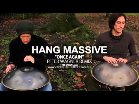 Hang Massive - Once Again (Peter Wagner Remix)