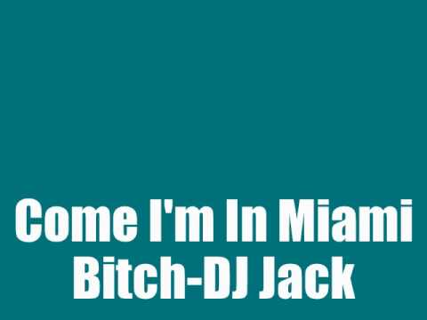 Come I'm In Miami Bitch