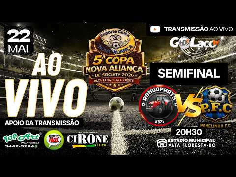 ⚽ SEMIFINAL AO VIVO | Rondoparts x Panelinha F.C. | Copa Nova Aliança Society 2026