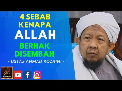 Ustaz Ahmad Rozaini - 4 SEBAB KENAPA ALLAH BERHAK DISEMBAH