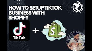 How to Setup Tiktok Business with Shopify: The Easy Step-By-Step Guide