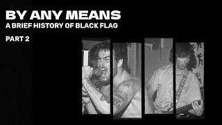 By Any Means: A Brief History of Black Flag (Part 2: 1980-1986)