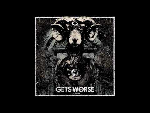Gets Worse - Struggle (2017) Full Album (Powerviolence)