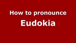 How to pronounce Eudokia