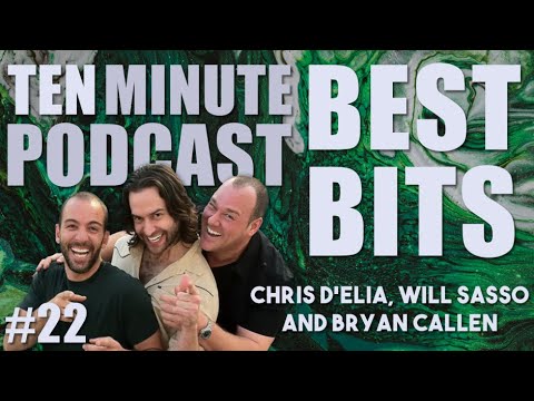 Ten Minute Podcast Best of Compilation | Vol 22 | Chris D'Elia, Bryan Callen and Will Sasso