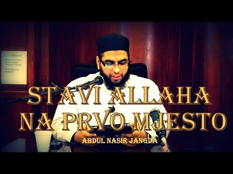 Stavi Allaha na prvo mjesto - Abdul Nasir Jangda