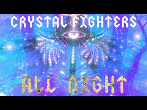 Crystal Fighters - All Night (Official Audio)
