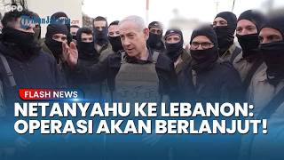 Panas di Lebanon! Benjamin Netanyahu Klaim Musuh di Ujung Tanduk, Serangan Tak Akan Berhenti