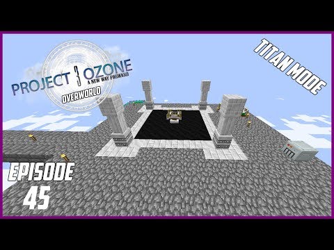 Modded Minecraft Project Ozone 3 Titan Mode Overworld EP 45 Celestial Altar