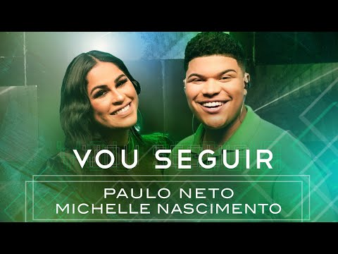 Vou Seguir | Paulo Neto Feat: Michelle Nascimento #MKNetwork