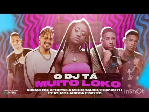 MC THOMAS TH MC ADIDAS NG MC AFOMULA FEAT LARISSA E MC G15 O DJ TA MUITO LOKO REMIX BREGA FUNK 2021