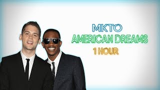 MKTO - American Dream (1 HOUR Version)