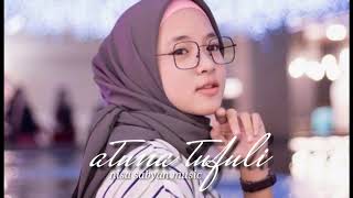 Download lagu Nisa sabyan(Atuna tufuli)terbaru 2018 mp3