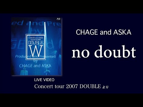 [LIVE] no doubt / CHAGE and ASKA / Concert tour 2007 DOUBLE