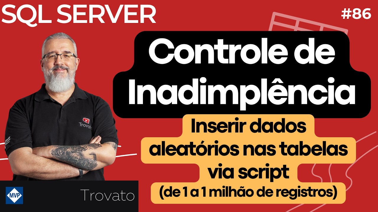 Inadimplência - Inserção dos dados (de 1 a 1 milhão de registros) - [SQL Server] - Aula 86