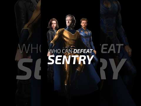 Who can DEFEAT Sentry???