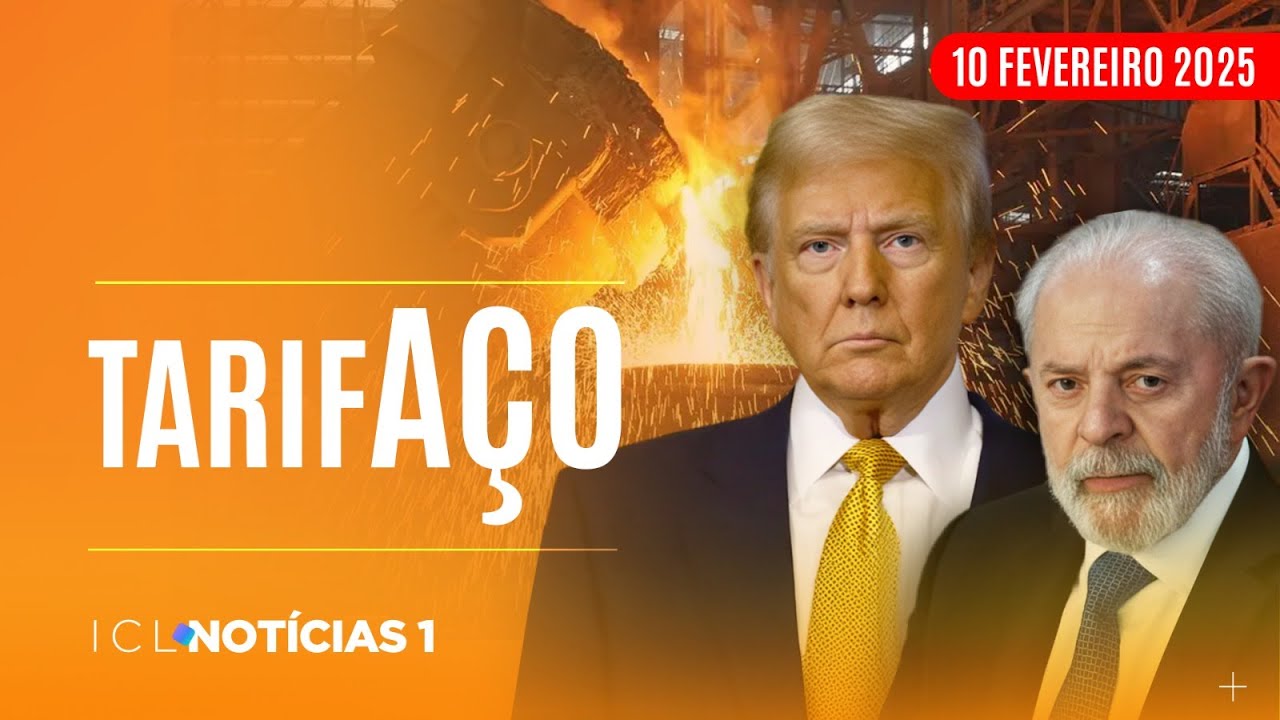 ICL NOTÍCIAS - 10/02/25 - TRUMP ANUNCIA QUE VAI SOBRETAXAR AÇO; BRASIL SERÁ DIRETAMENTE IMPACTADO