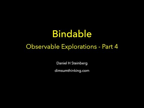 Bindable   Observable Explorations Part 4 thumbnail