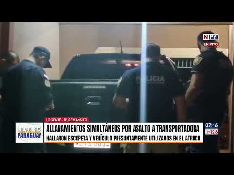 Allanamientos simultáneos en Alto Paraná por asalto a transportadora