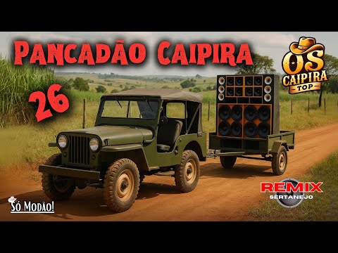 Pancadão Caipira  26 (REMIX) Os Caipira Top 2025 #oscaipiratop #modao #remixsertanejo #remix