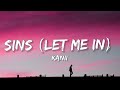 Kanii Sins Let Me In Lyrics So Let Me In Don T Give In Trust Me Girl Take All Your Sins