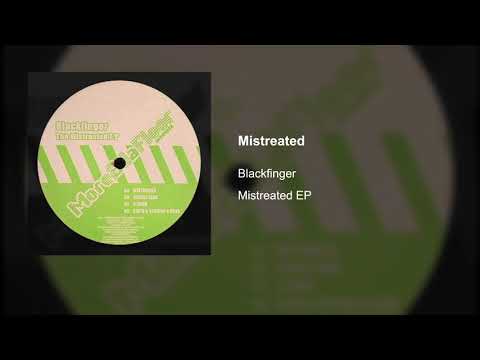 Blackfinger - Mistreated