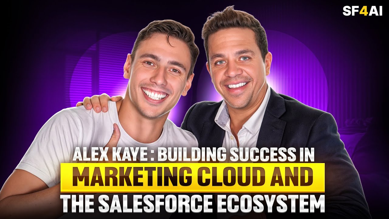 ALEX KAYE: BUILDING SUCCESS IN MARKETING CLOUD AND THE SALESFORCE ECOSYSTEM