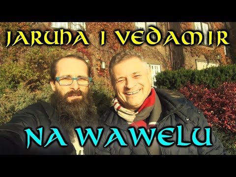 Jaruha i Vedamir - Na Wawelu