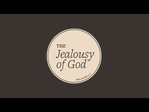"The Jealousy of God" (Malachi 1-2) | Jonny Ardavanis