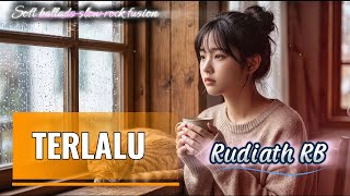 Download lagu Terlalu - Rudiath RB | Soft Ballads Slow Rock Fusion Cover ( By TuneVia ) mp3