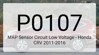 DTC P0107: MAP Sensor Circuit Low Voltage - Honda CRV 2011-2016