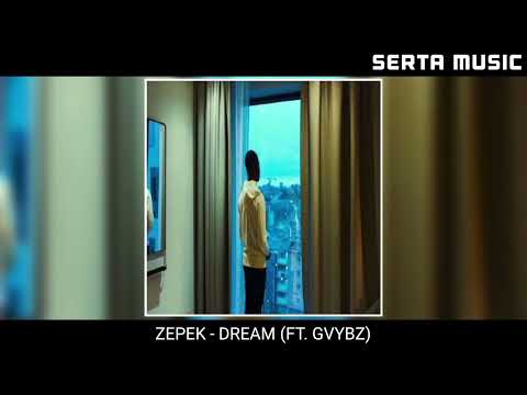ZEPEK - DREAM (FT. GVYBZ)