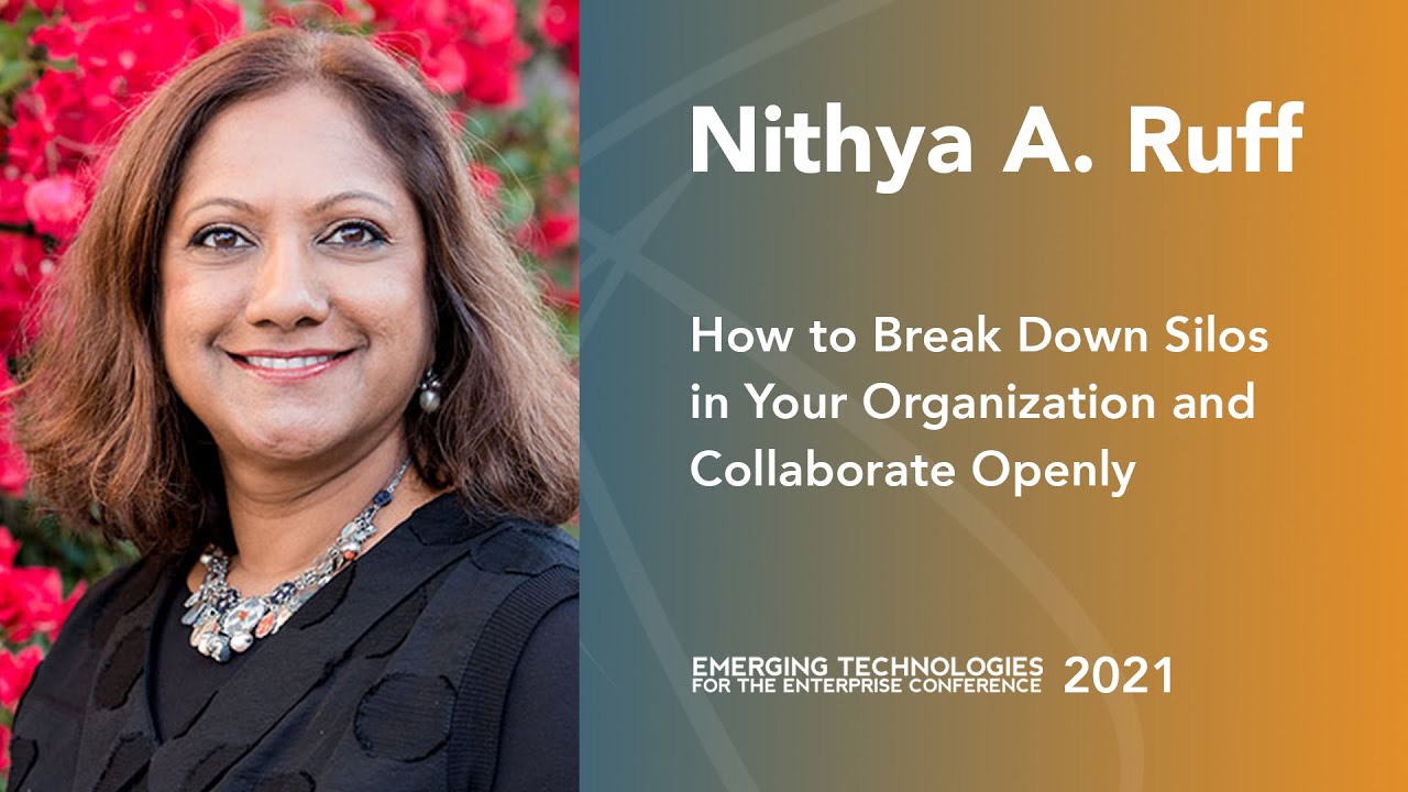 How to Break Down Silos in Your Organization and Collaborate Openly — Nithya Ruff