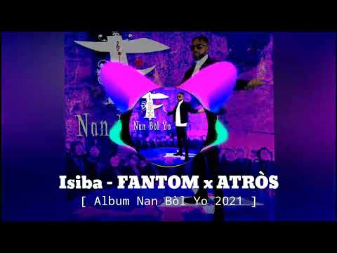 Isiba - FANTOM ft ATRÒS