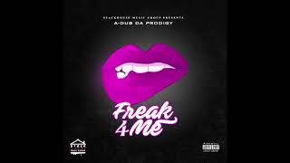 A-Dub Da Prodigy - Freak 4 Me