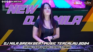 Download lagu DJ MILA BREAKBEAT MUSIC TERGALAU 2024 | BINTANG | JUJUR & TAKWA | CINTAKU ISTIMIWAH mp3