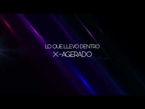X-AGERADO - Lo Que Llevo Dentro ( VIDEO PREVIEW )