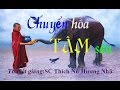 Pháp thoại: Chuyển Hóa Tâm Sân - Thuyết giảng Sư Cô Thích Hương Nhũ