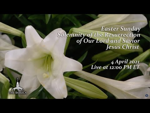Solemn Mass on Easter Sunday - April 4, 2021