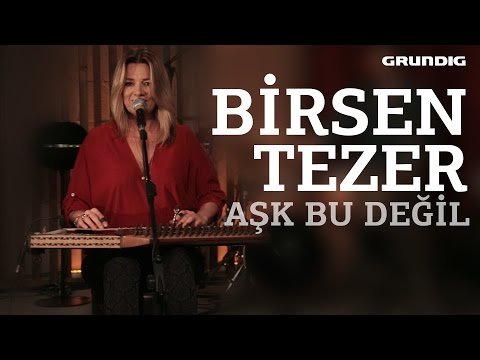 Birsen Tezer - Aşk Bu Değil / #akustikhane #sesiniaç