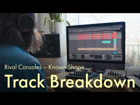 Track Breakdown | Rival Consoles: 'Known Shape'