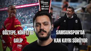 💥 Samsunspor’da Kan Kaybı Sürüyor | Göztepe, Körfez’de Galip | Asen Albayrak Ne 