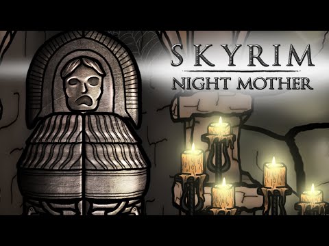 The Senile Scribbles: Skyrim Parody - Night Mother