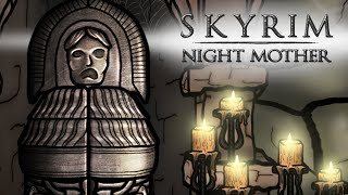 The Senile Scribbles: Skyrim Parody - Night Mother