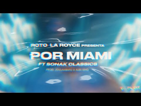 Roto LA Royce - POR MIAMI Ft. Sonak Classics (VISUAL)