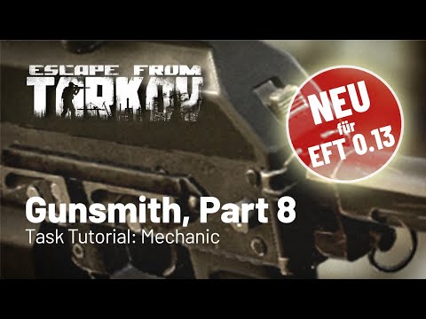 Gunsmith Part 8 - neu für Patch 0.13 - Task Tutorial: Mechanic (Deutsch)