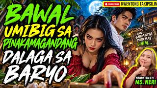 BAWAL UMIBIG SA PINAKAMAGANDANG DALAGA SA BARYO | Kwentong Aswang True Story